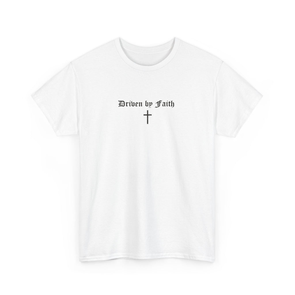 Driven by Faith Cotton T-Shirt | Psalms 23:1 Cross Tee