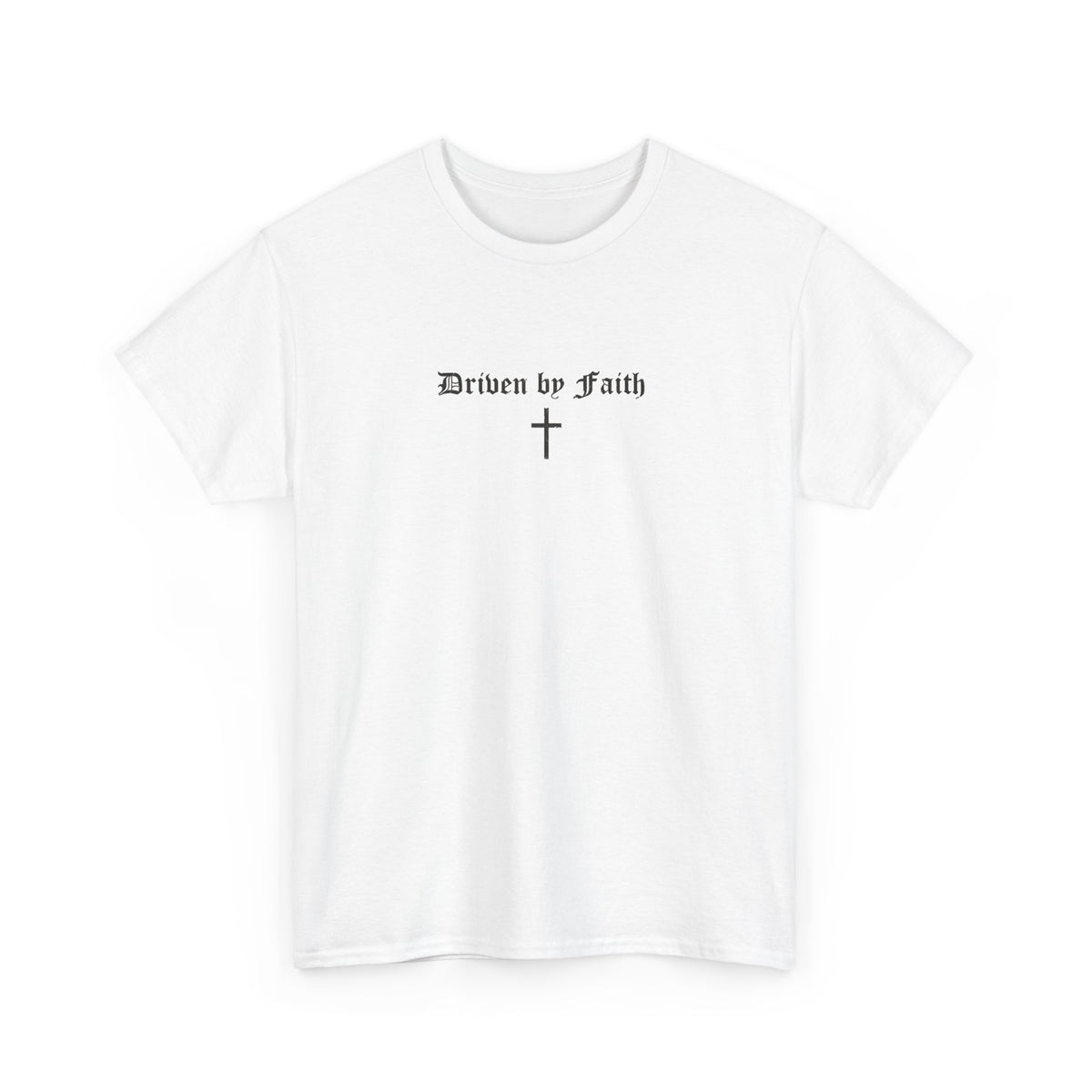 Driven by Faith Cotton T-Shirt | Psalms 23:1 Cross Tee