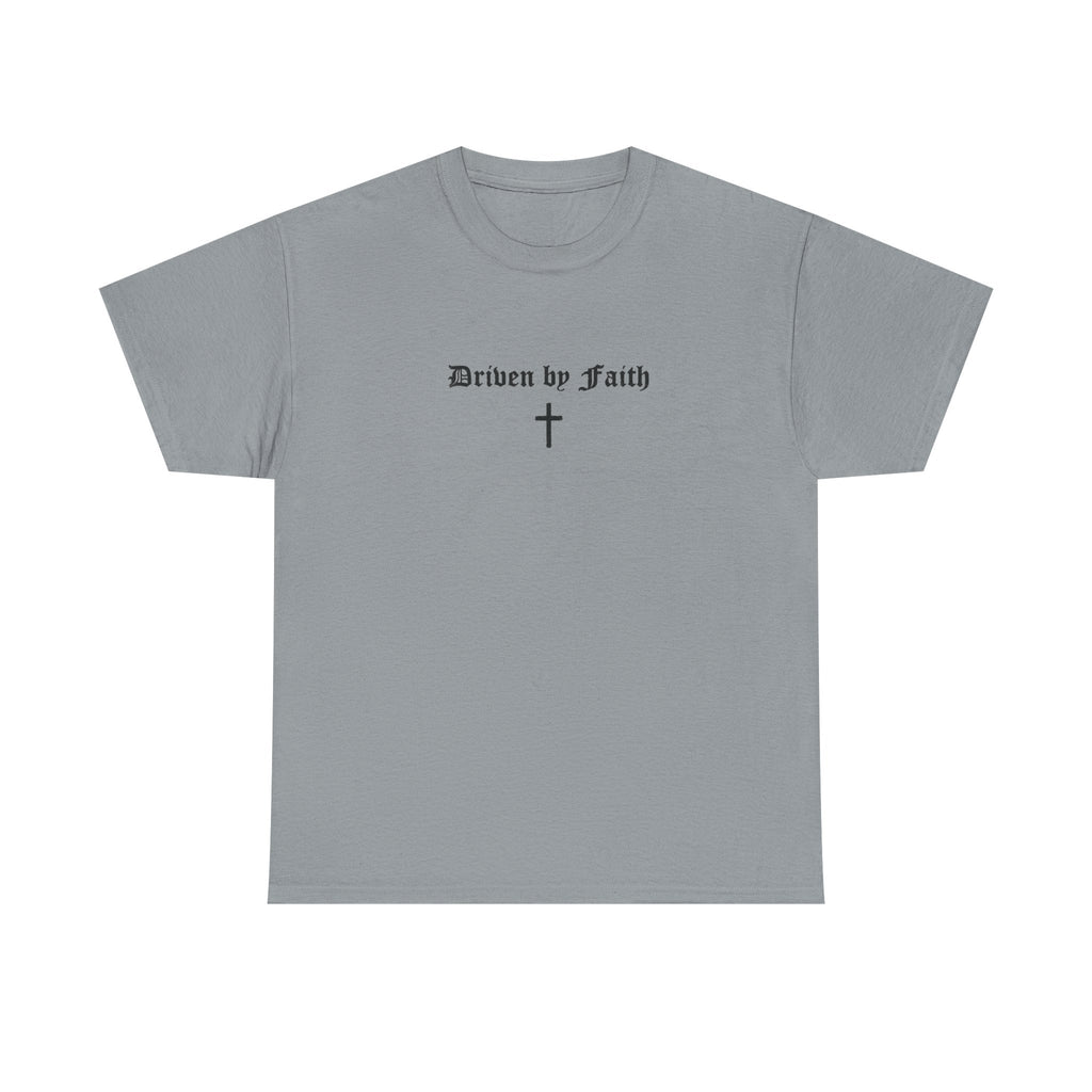 Driven by Faith Cotton T-Shirt | Psalms 23:1 Cross Tee