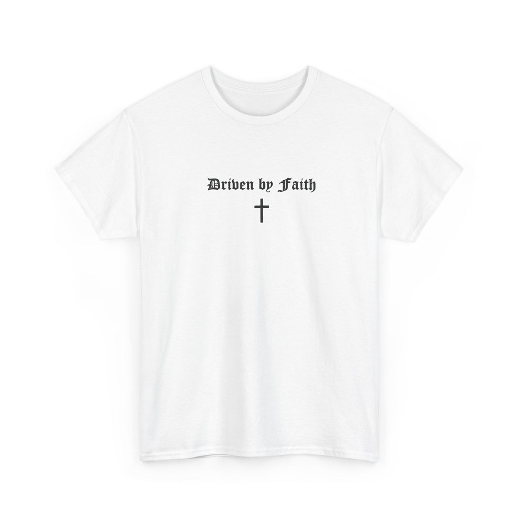 Driven by Faith Cotton T-Shirt | Psalms 23:1 Cross Tee