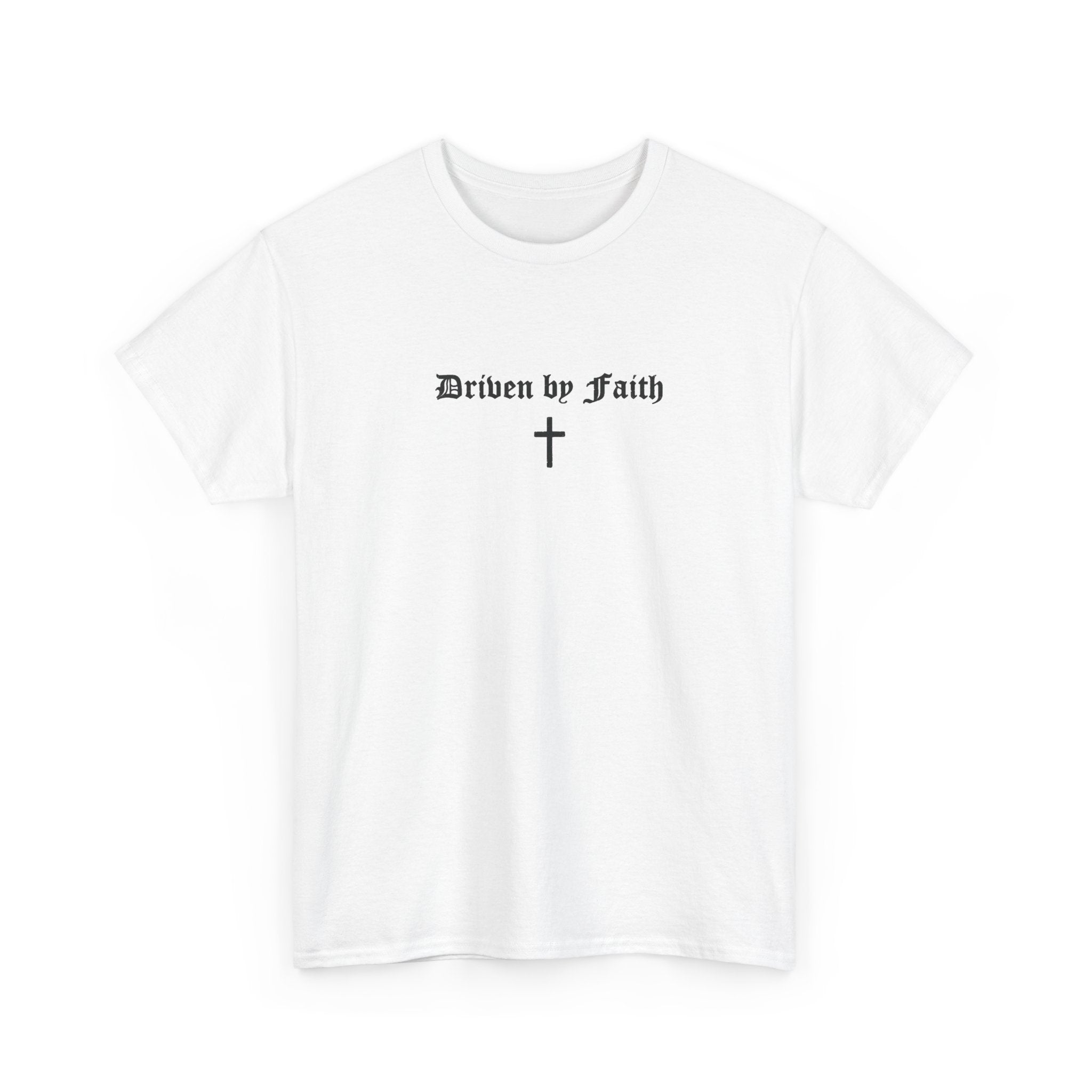 Driven by Faith Cotton T-Shirt | Psalms 23:1 Cross Tee