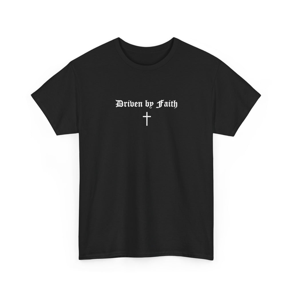 Driven by Faith Cotton T-Shirt | Psalms 23:1 Cross Tee